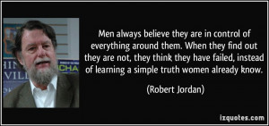 Men always believe they are in control of everything around them. When ...