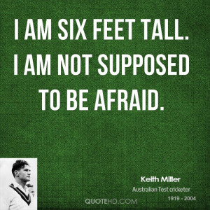 keith miller keith miller i am six feet tall i am not supposed to be