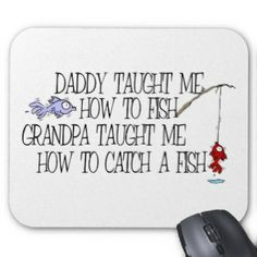 Fishing with Grandpa | Grandpa Sayings Mouse Pads and Grandpa Sayings ...