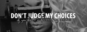 Dont Judge My Choices Facebook Cover Photo