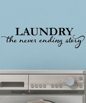 Laundry: The Never Ending Story' Wall Quotes Decal