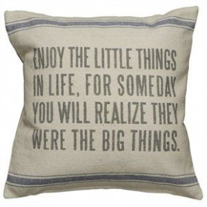 Enjoy the Little Things Pillow