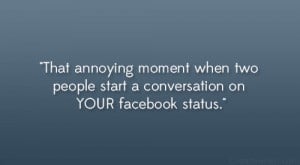 That annoying moment when two people start a conversation on YOUR ...
