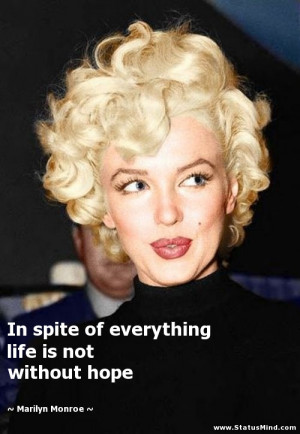 ... life is not without hope - Marilyn Monroe Quotes - StatusMind.com