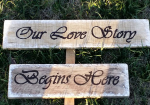 Wood Wedding Signs, Our Love Story Begins Here , 3ft or 4 ft Stakes ...