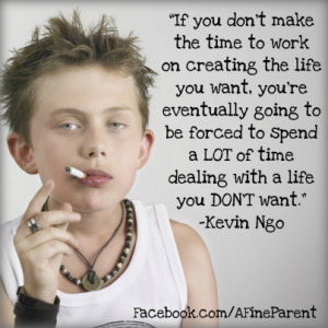 ... Quote - If you don't take the time to work on creating the life you