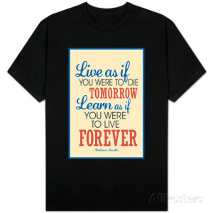 Live As If Learn As If Art Gandhi Quote T-Shirt