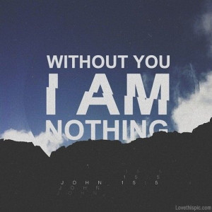 Without you I am nothing quotes sky clouds god faith bible christian