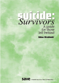 Suicide Survivors: A Guide to Those Left Behind by Adina Wrobleski