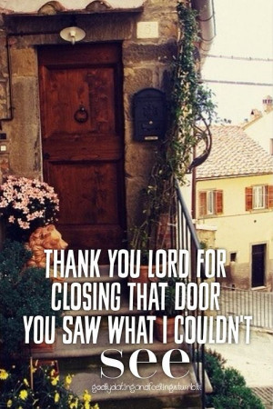 Christian Quotes ☮ You can change your life, close the door and ...