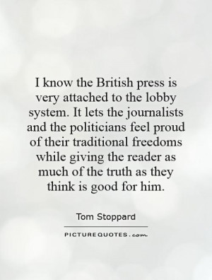 know the British press is very attached to the lobby system. It lets ...