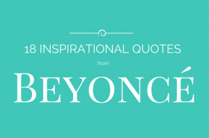 18 Inspirational Quotes from Beyoncé