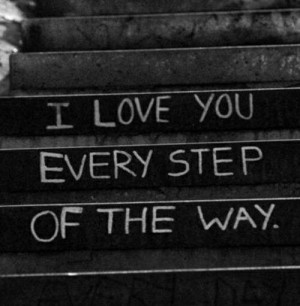 Every step of the way...