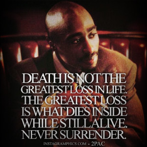 ... Not The Greatest Loss In Life 2pac Quote graphic from Instagramphics
