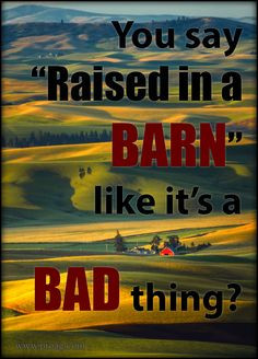 ... Farm Living Quotes, Barns Life, Farmer Quotes, Quotes About Country
