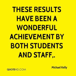 ... Results Have Been A Wonderful Achievement By Both Students And Staff