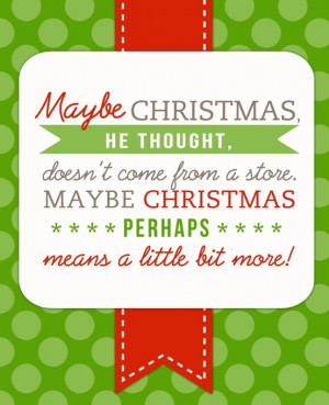 quote is from the Grinch! photo from Pinterest)