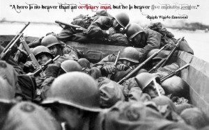 Ralph Waldo Emerson Hero Braver BW Soldiers WWII World War Normandy ...