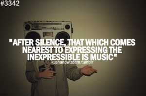 ... , That Which Comes Nearest To Expressing The Inexpressible Is Music