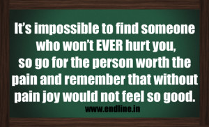It’s impossible to find someone who won’t ever hurt you..