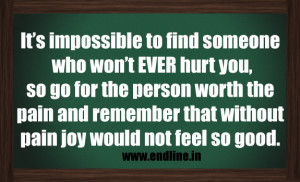 It’s impossible to find someone who won’t ever hurt you..