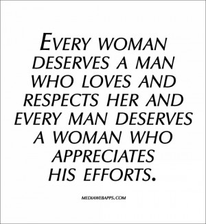 every-woman-deserves-a-man-who-loves-and-respects-her-and-every-man ...