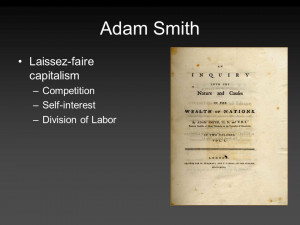 ... faire capitalism –Competition –Self-interest –Division of Labor