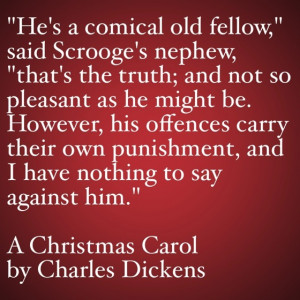 He’s a comical old fellow,” said Scrooge’s nephew, “that’s ...