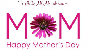 for all mothers mother day mothers day my mom my mother mom