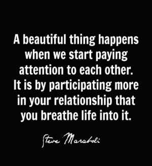 beautiful thing happens when we start paying attention to each other ...