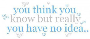 you think you know but really you have no idea photo ...