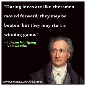 ideas quotes daring ideas are like chessmen
