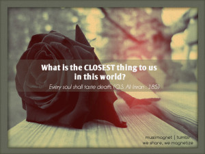 What is the closest thing to us in this world?” then his students ...