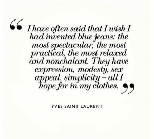 Yves Saint Laurent #quote #jeans