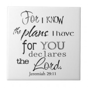 For I Know The Plans I Have For You Quote Ceramic Tiles