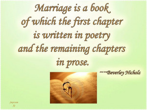 Marriage Is A Book Of Which The First Chapter Is Written In Poetry And ...