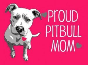 Proud Pitbull Mom