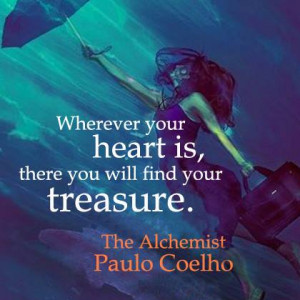 Quote wherever your heart is you will find the treasure by Paulo ...