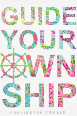 ... Lilly Pulitzer Quotes, Ships Quotes, Preppy Quotes, Quotable Quotes