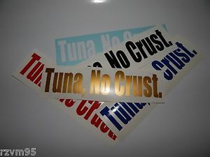 Tuna-No-Crust-Sticker-Paul-Walker-Fast-Furious-Quote-Free-Shipping