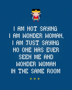 Wonder Woman Quote - I am not saying - Cross Stitch PDF Pattern ...