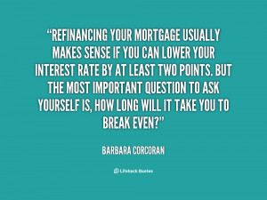 File Name : quote-Barbara-Corcoran-refinancing-your-mortgage-usually ...