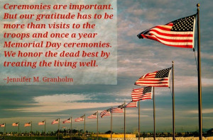 ... Memorial Day ceremonies. We honor the dead best by treating the living
