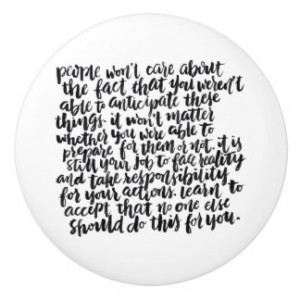 Quotes About Life: People Won't Care About The... Ceramic Knob