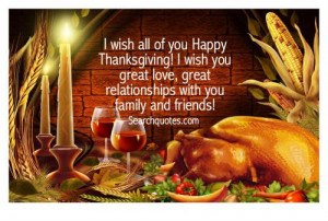 wish all of you Happy Thanksgiving! I wish you great love, great ...