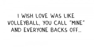 back off, love, love like volleyball, love quote, mine, quote, tekst ...