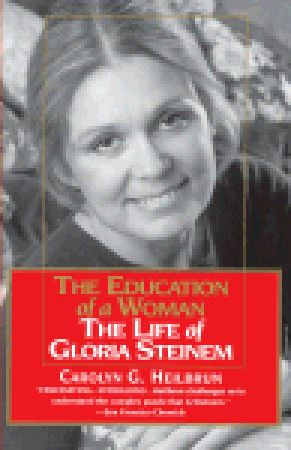 ... of a Woman: The Life of Gloria Steinem