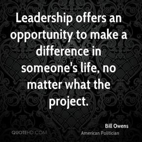 Leadership offers an opportunity to make a difference in someone's ...