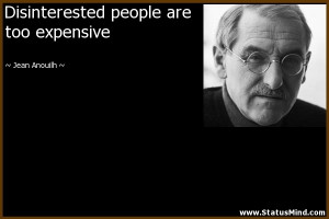 ... people are too expensive - Jean Anouilh Quotes - StatusMind.com