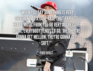 Fred Durst Quotes